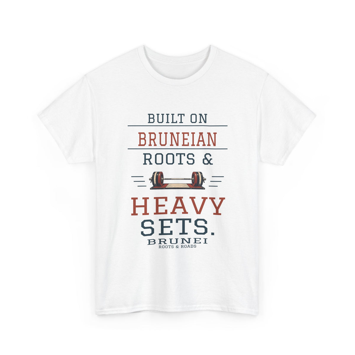 White Brunei gym T-shirt with “Built on Bruneian roots & heavy sets.”, loaded barbell, Brunei name and Roots & Roads signature on the front.