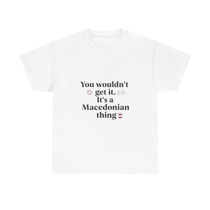 Front view of the North Macedonia Macedonian Thing T-Shirt