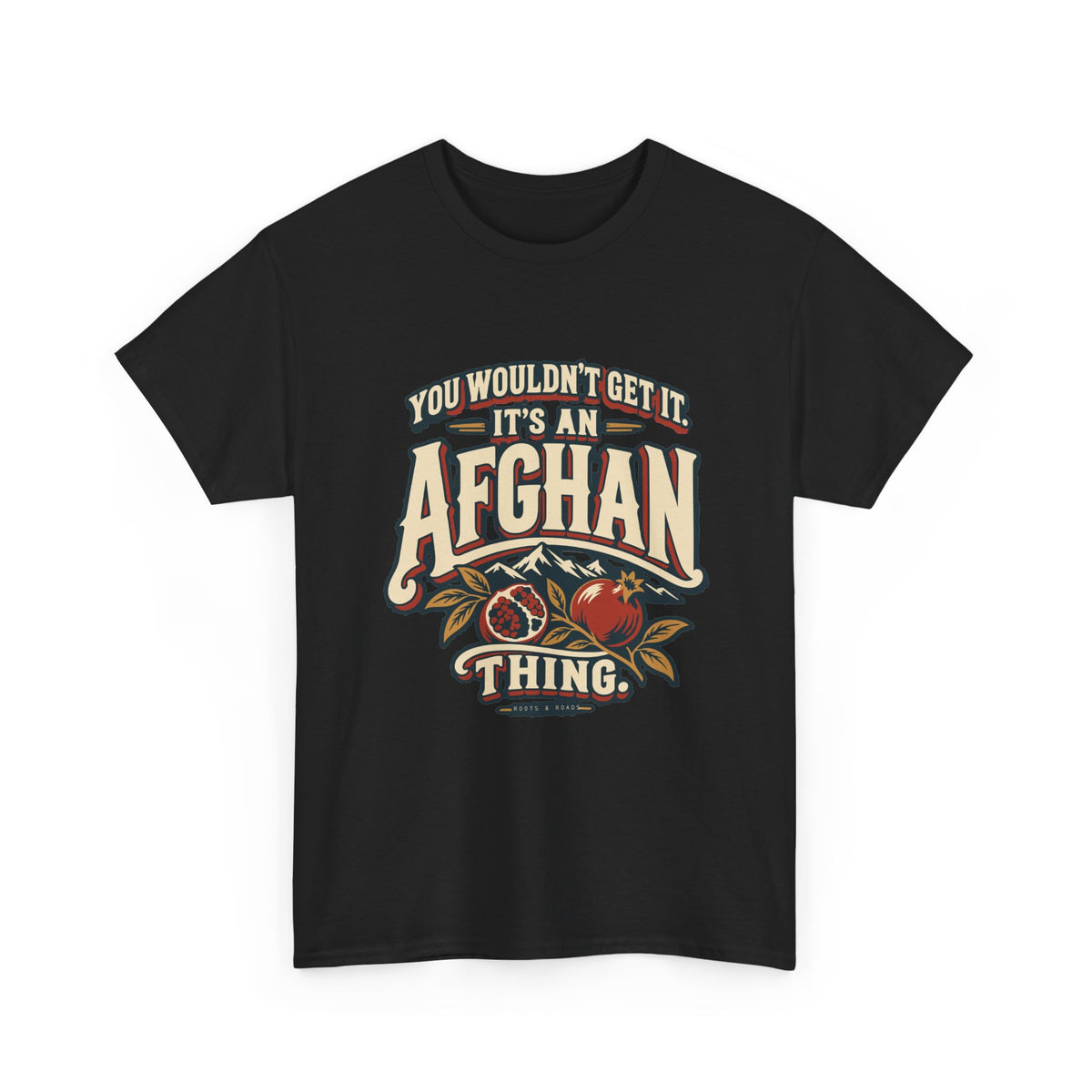 Alternate front view of the Black Afghan Thing T-shirt with “You wouldn’t get it. It’s an Afghan thing.” cream vintage athletic lettering, brick-red shadows, mountain peaks and pomegranates.