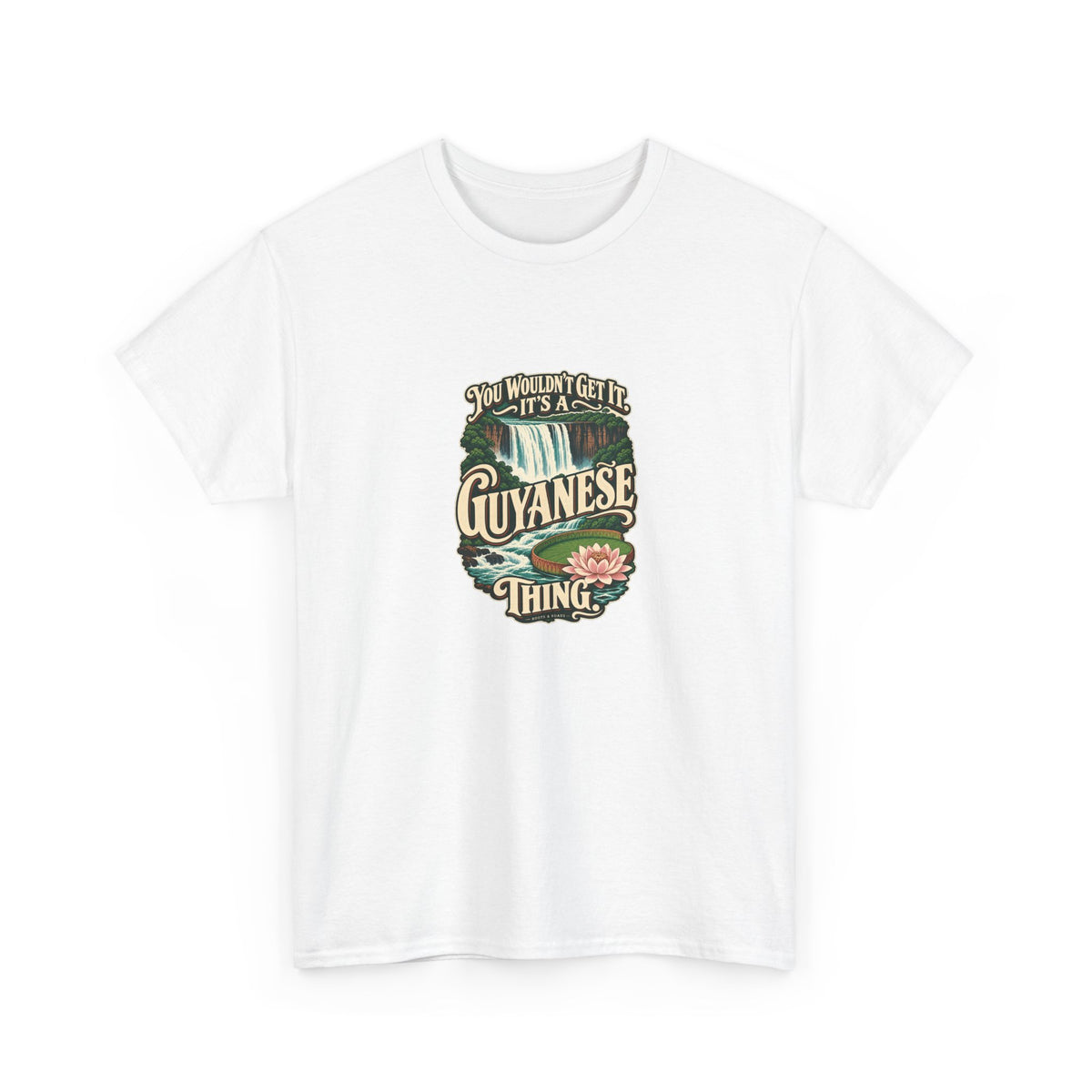 Guyana Guyanese Thing T-shirt in White, shaped front view; cream vintage sign-painted lettering with a waterfall and tropical water lily and the quote “You wouldn’t get it. It’s a Guyanese thing.”