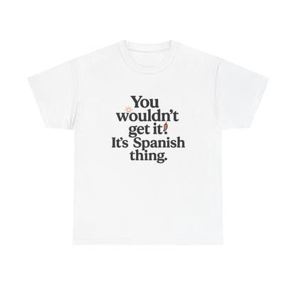 Front view of the Spain Spanish Thing T-Shirt