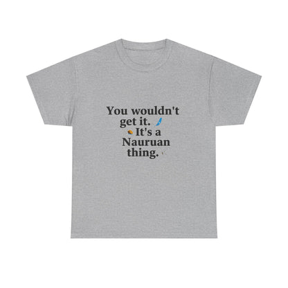 Additional product view of the Nauru Nauruan Thing T-Shirt