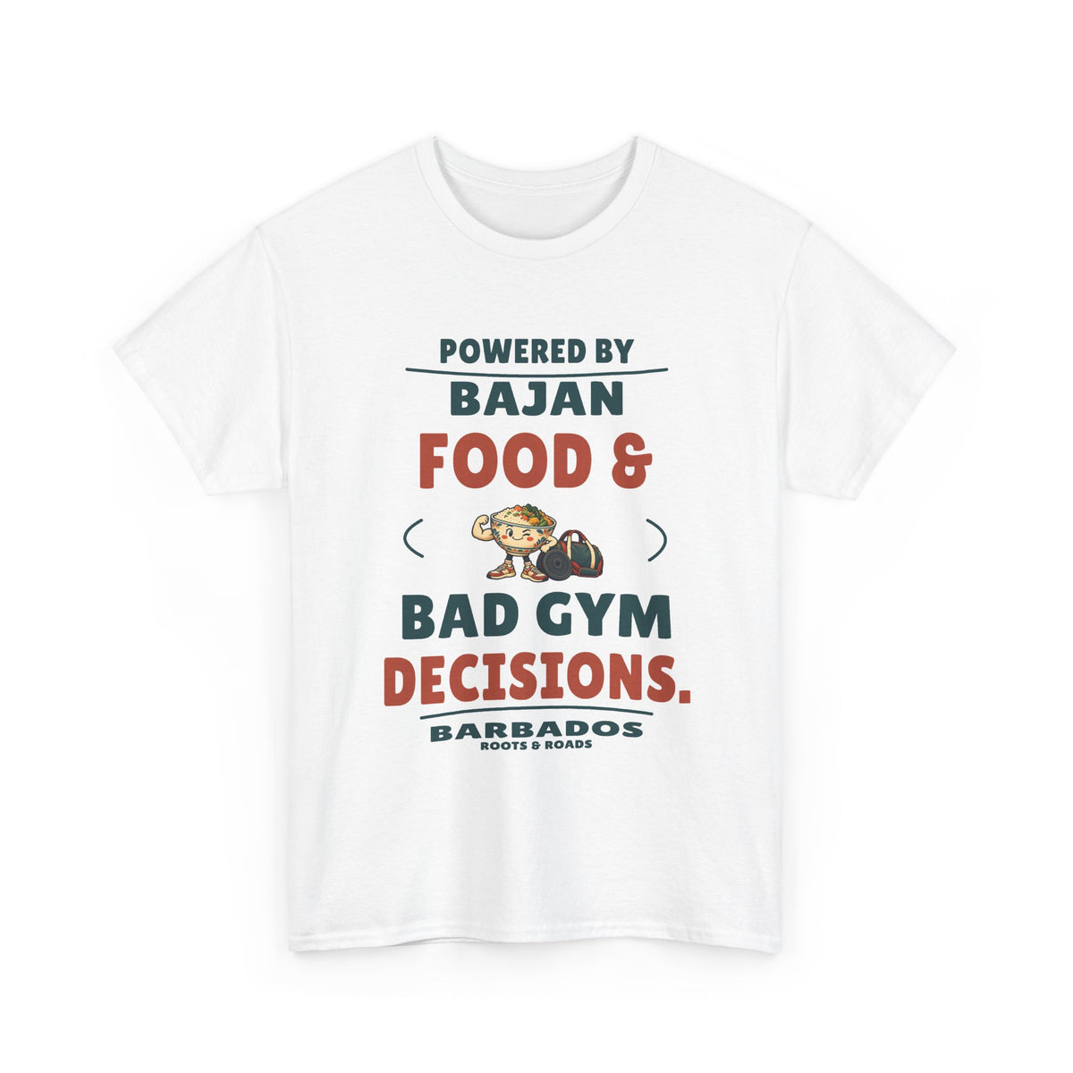 White Barbados Bad Gym Decisions T-Shirt, front print reading “Powered by Bajan food & bad gym decisions.” with a food-and-weights illustration, Barbados and Roots & Roads lettering.