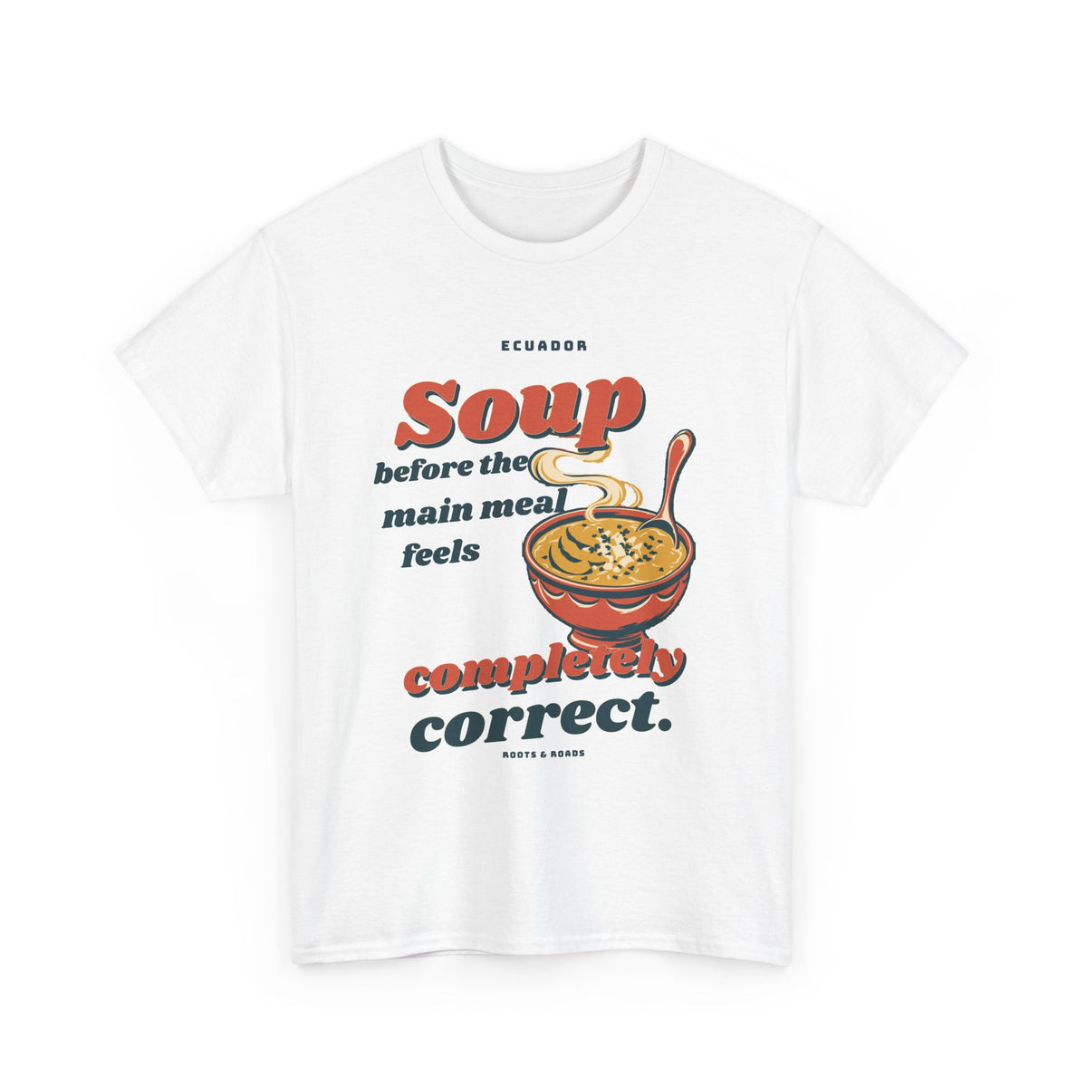 Ecuador Soup Before the Main Meal T-Shirt in White — bold retro lettering, soup bowl and sweeping spoon; front design.
