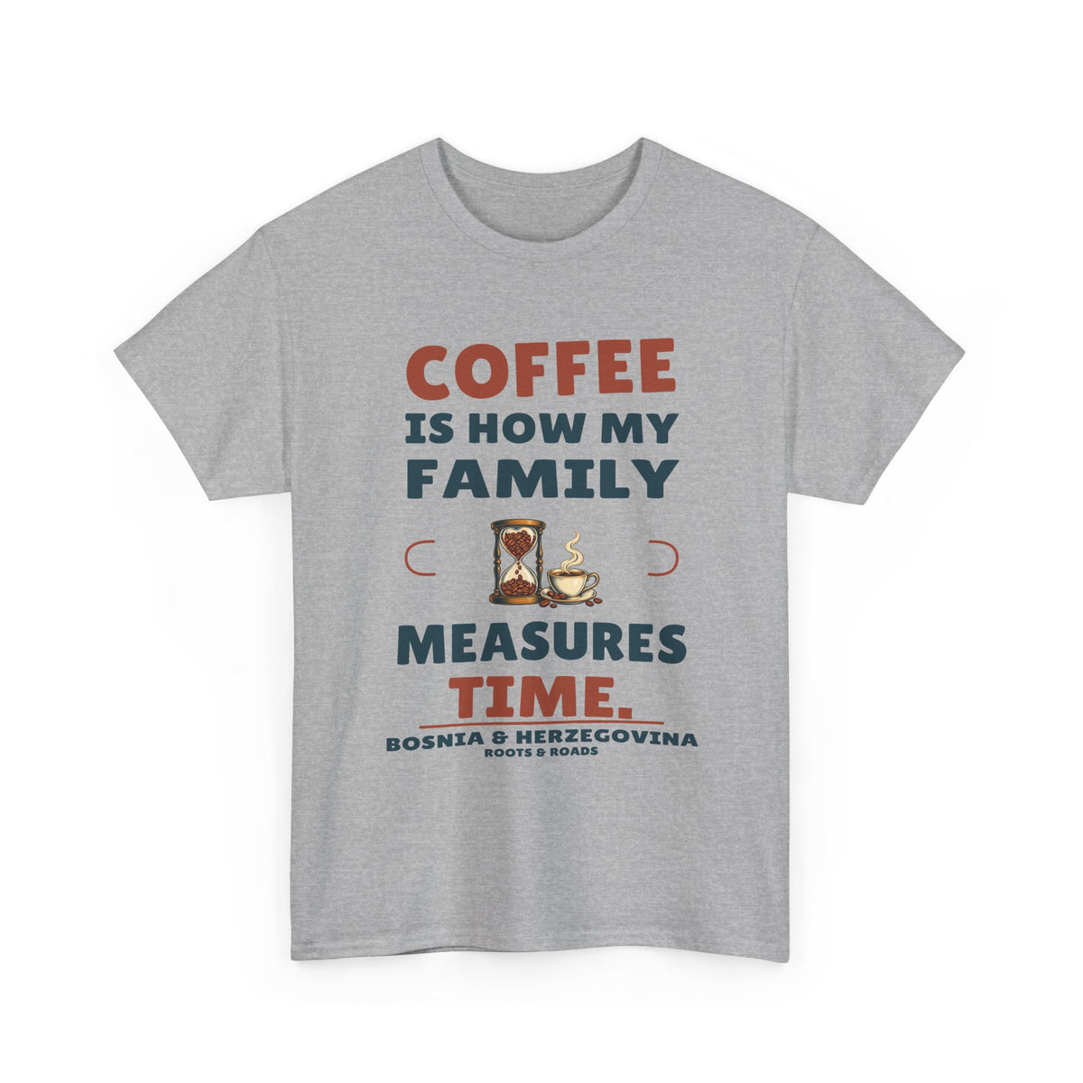 Sport Grey Bosnia & Herzegovina Coffee Measures Time T-Shirt — Coffee is how my family measures time. Hourglass and steaming coffee cup with full country name and Roots & Roads signature.
