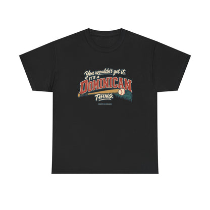 Front view of the Black Dominican Thing T-shirt with “You wouldn’t get it. It’s a Dominican thing.” oversized brick-red athletic lettering with cream outlines, a baseball, bat and teal palm fronds.