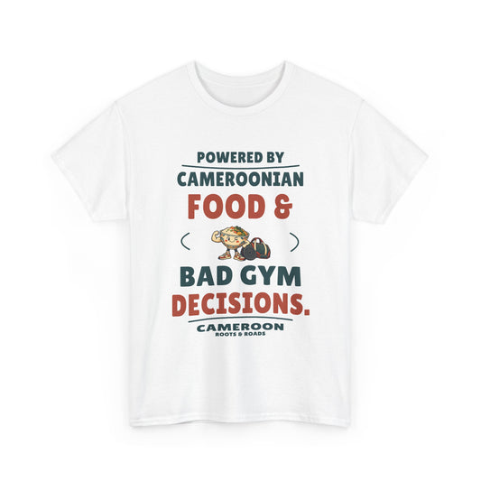 Cameroon Bad Gym Decisions T-Shirt in White, front food-bowl mascot and training gear with the quote “Powered by Cameroonian food & bad gym decisions.”
