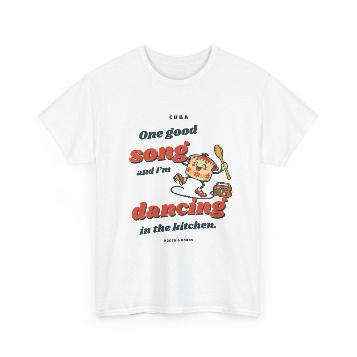 Cuba Dancing in the Kitchen T-Shirt in White, front view with retro lettering, a dancing pot and radio — Roots & Roads.