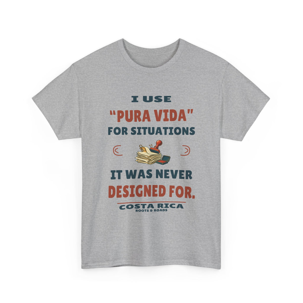 Costa Rica Pura Vida for Every Situation T-Shirt – Sport Grey front view. I use “pura vida” for situations it was never designed for. Roots & Roads.