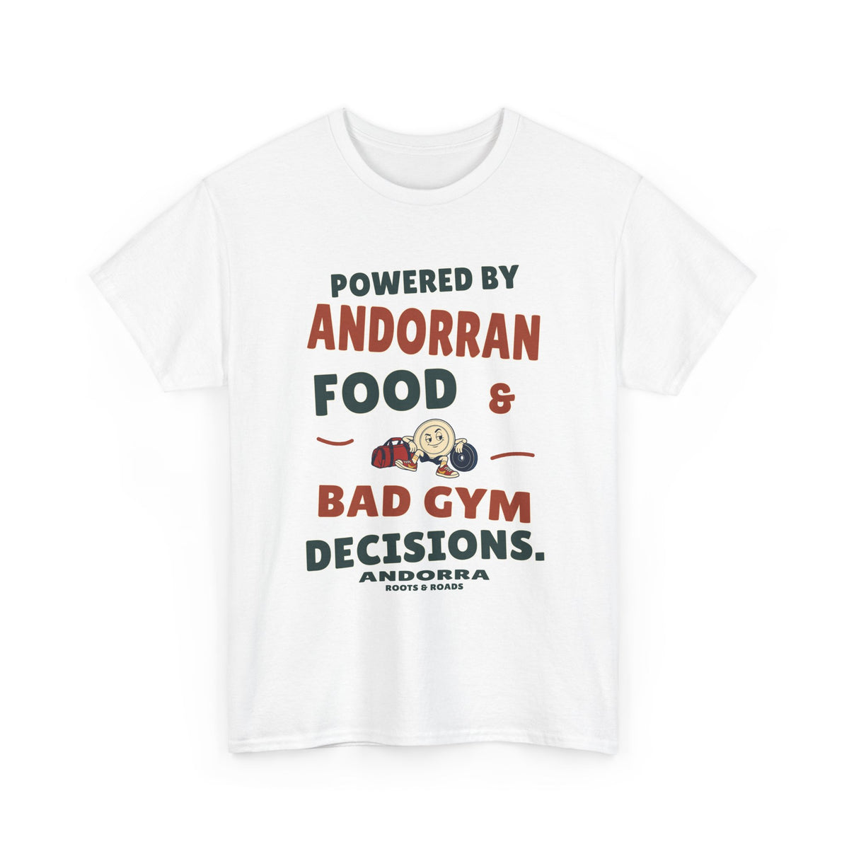 Front view of the White Andorra Bad Gym Decisions T-Shirt with rounded lettering reading “Powered by Andorran food & bad gym decisions.”, a plate character with gym bag and weight plate, Andorra label and Roots & Roads signature.
