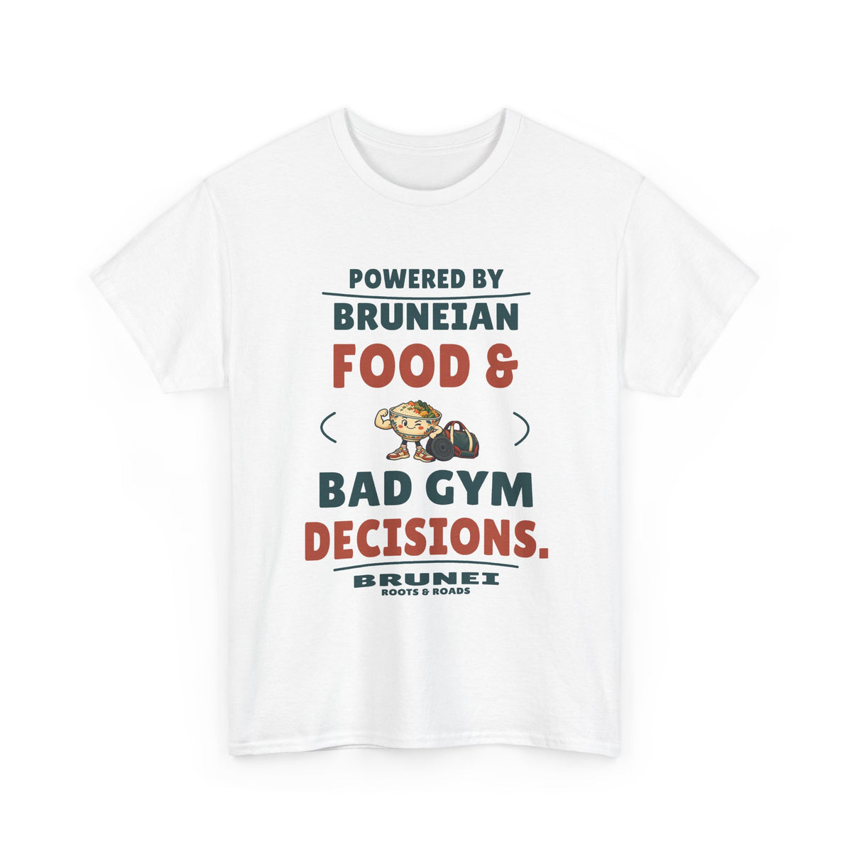 White Brunei gym T-shirt with “Powered by Bruneian food & bad gym decisions.”, a food-bowl mascot and training gear, Brunei name and Roots & Roads signature on the front.