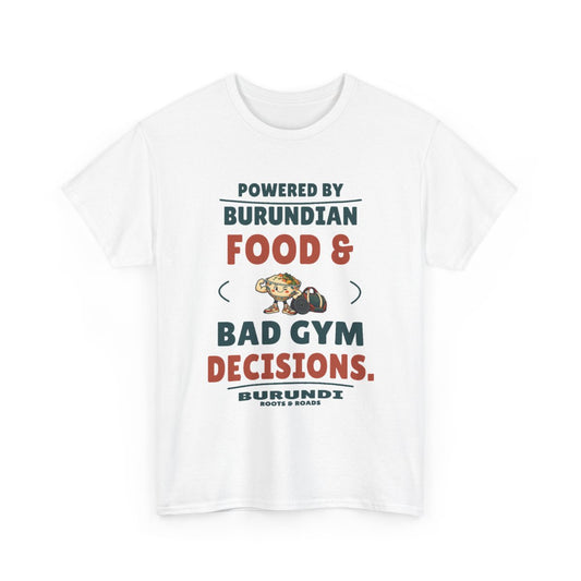 Front view of Burundi Bad Gym Decisions T-Shirt in White, showing the Roots & Roads printed design.